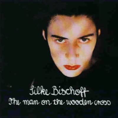 <b>silke-bischoff</b>-the-man-on-the-wooden-cross- - silke-bischoff-the-man-on-the-wooden-cross-cover-front
