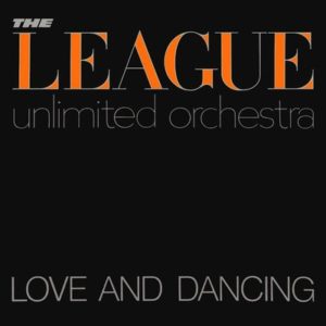 League Unlimited Orchestra Love and Dancing Cover front