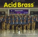 Williams Fairey Brass Band - Acid Brass Cover