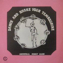 Universal Robot Band - Dance & Shake your Tambourine Cover Original LP