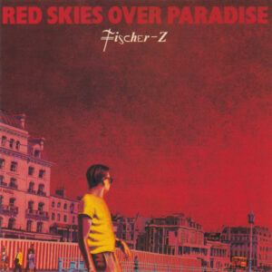Fischer-Z-Red Skies over Paradise Cover front