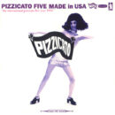 Pizzicato Five Made in USA Cover front