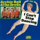 Archie Bell I cant stop Dancing Cover front