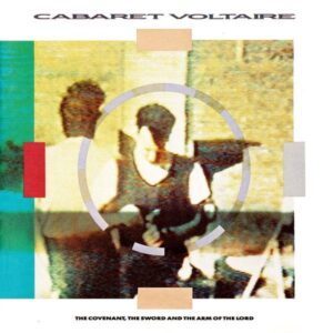 Cabaret Voltaire-The Covenant, The Sword and the Arm of the Lord Cover front