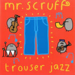 Mr. Scruff-Trouser Jazz Cover front