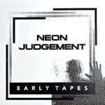 Neon Judgement Early Tapes Cover front