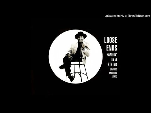 Loose Ends - Hangin&#039; On A String (Frankie Knuckles Club Mix)